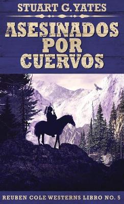 Book cover for Asesinados Por Cuervos