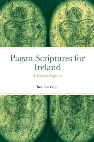 Cover of Pagan Scriptures for Ireland