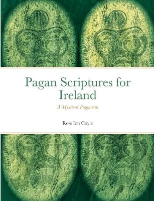 Book cover for Pagan Scriptures for Ireland