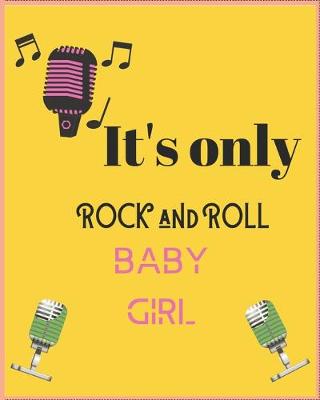 Book cover for It's Only Rock and Roll Baby Girl