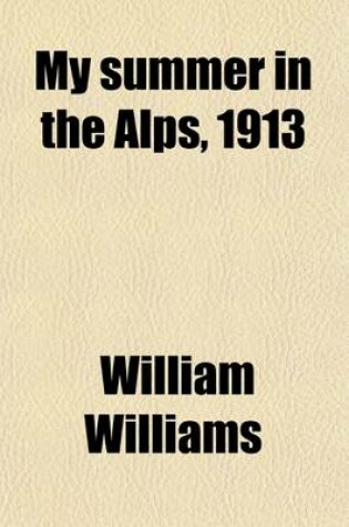 Cover of My Summer in the Alps, 1913