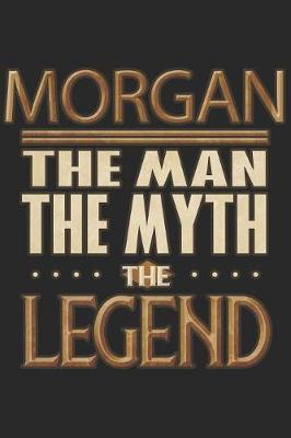 Book cover for Morgan The Man The Myth The Legend