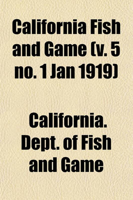 Book cover for California Fish and Game (V. 5 No. 1 Jan 1919)