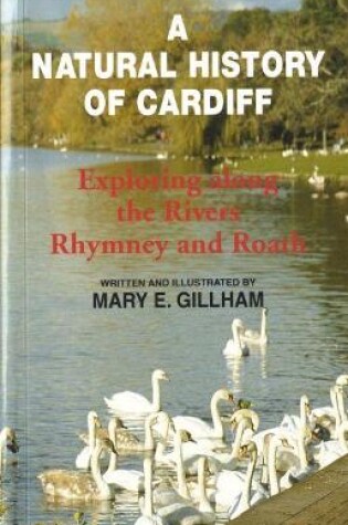 Cover of Natural History of Cardiff, A - Exploring Along the Rivers Rhymney and Roath