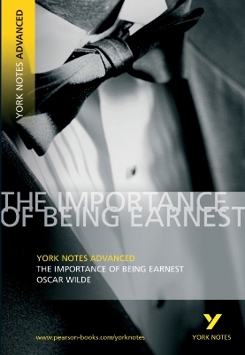 Cover of Oscar Wilde 'The Importance of Being Earnest': everything you need to study and prepare for 2025 assessments and 2026 exams