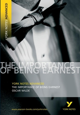 Cover of The Importance of Being Earnest: York Notes Advanced everything you need to catch up, study and prepare for and 2023 and 2024 exams and assessments