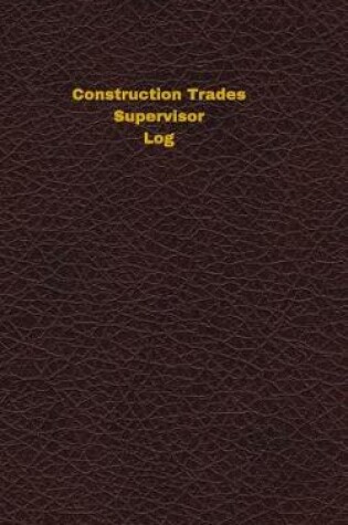 Cover of Construction Trades Supervisor Log