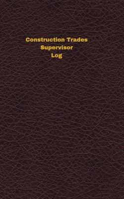 Book cover for Construction Trades Supervisor Log