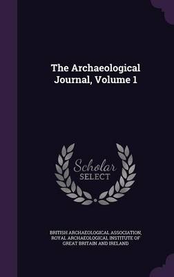 Book cover for The Archaeological Journal, Volume 1