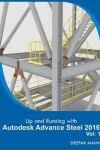 Book cover for Up and Running with Autodesk Advance Steel 2016