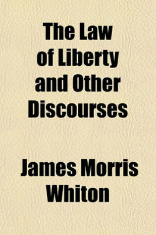 Cover of The Law of Liberty and Other Discourses