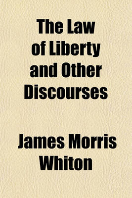 Book cover for The Law of Liberty and Other Discourses