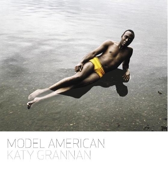 Book cover for Katy Grannan: Model American