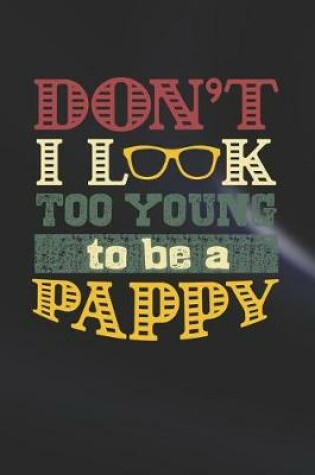 Cover of Don't I Look Too Young To Be A Pappy