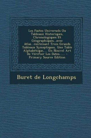 Cover of Les Fastes Universels Ou Tableaux Historiques, Chronologiques Et Geographiques...Avec Atlas...Contenant Trois Grands Tableaux Synoptiques, Une Table a