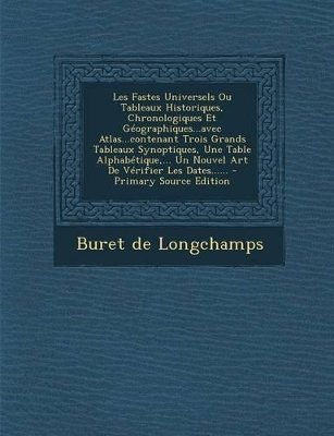 Book cover for Les Fastes Universels Ou Tableaux Historiques, Chronologiques Et Geographiques...Avec Atlas...Contenant Trois Grands Tableaux Synoptiques, Une Table a