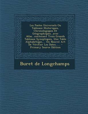 Book cover for Les Fastes Universels Ou Tableaux Historiques, Chronologiques Et Geographiques...Avec Atlas...Contenant Trois Grands Tableaux Synoptiques, Une Table a