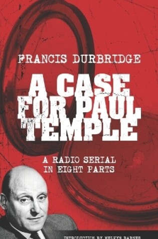 Cover of A Case For Paul Temple (Scripts of the radio serial)