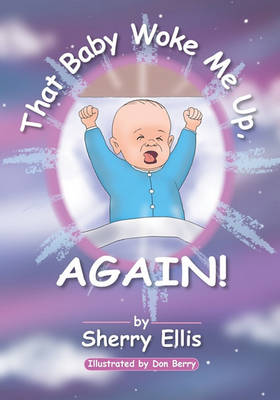 Book cover for That Baby Woke Me Up, AGAIN