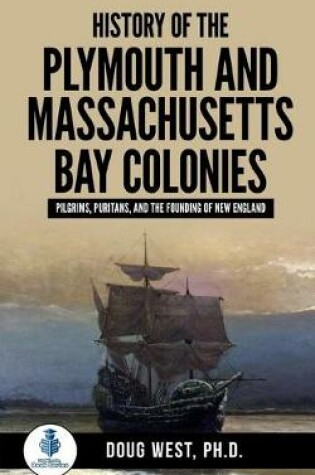 Cover of History of the Plymouth and Massachusetts Bay Colonies