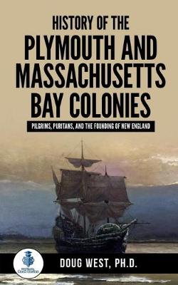 Cover of History of the Plymouth and Massachusetts Bay Colonies