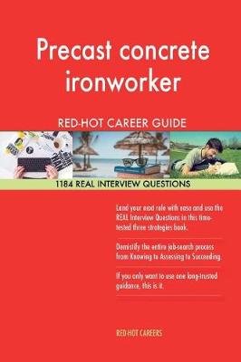 Book cover for Precast Concrete Ironworker Red-Hot Career Guide; 1184 Real Interview Questions