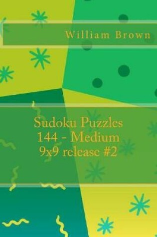 Cover of Sudoku Puzzles 144 - Medium 9x9 Release #2