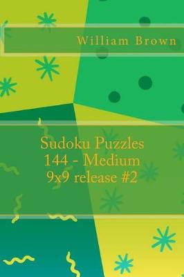 Book cover for Sudoku Puzzles 144 - Medium 9x9 Release #2