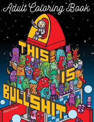 Book cover for This Is Bullshit Adult Coloring Book