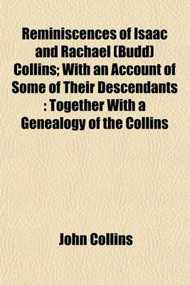 Book cover for Reminiscences of Isaac and Rachael (Budd) Collins; With an Account of Some of Their Descendants