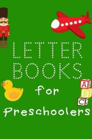 Cover of Letter Books For Preschoolers