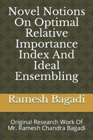 Cover of Novel Notions On Optimal Relative Importance Index And Ideal Ensembling