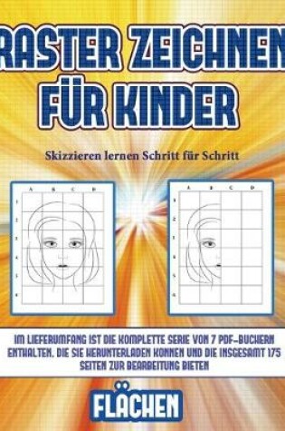 Cover of Skizzieren lernen Schritt für Schritt (Raster zeichnen für Kinder - Flächen)