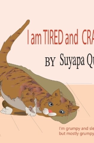 Cover of I Am TIRED and CRANKY!