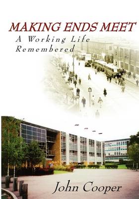 Book cover for Making Ends Meet - A Working Life Remembered