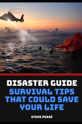 Book cover for Disaster Guide Survival tips that could save your life