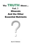 Book cover for The Truth About... Vol.3 Minerals and the Other Essential Nutrients