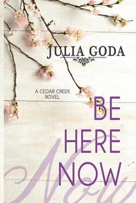 Be Here Now by Julia Goda