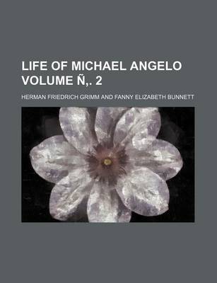 Book cover for Life of Michael Angelo Volume N . 2