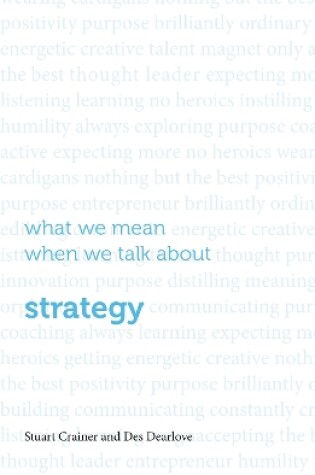 Cover of What we mean when we talk about strategy