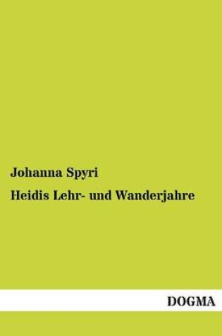 Cover of Heidis Lehr- Und Wanderjahre