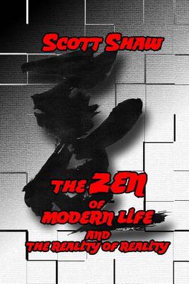 Book cover for The Zen of Modern Life and the Reality of Reality
