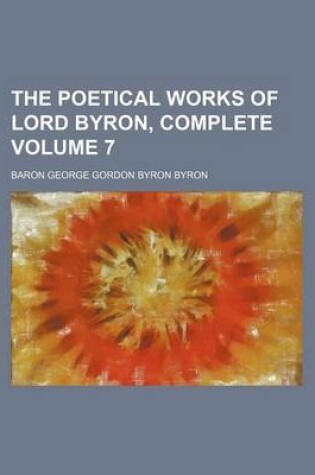 Cover of The Poetical Works of Lord Byron, Complete Volume 7