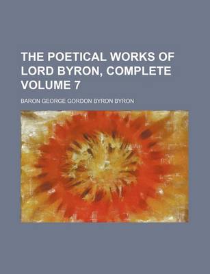 Book cover for The Poetical Works of Lord Byron, Complete Volume 7