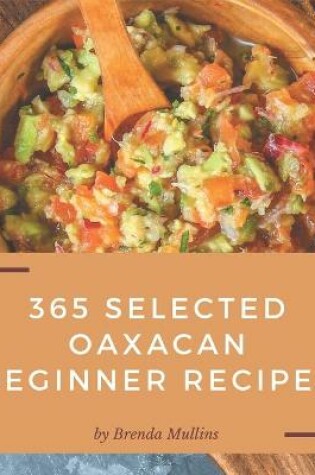 Cover of 365 Selected Oaxacan Beginner Recipes