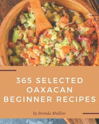 Book cover for 365 Selected Oaxacan Beginner Recipes