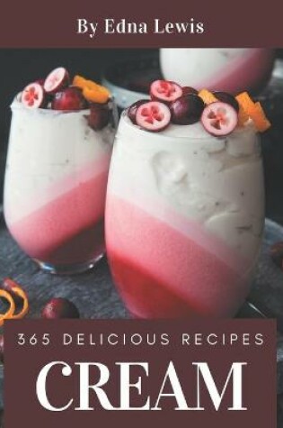 Cover of 365 Delicious Cream Recipes