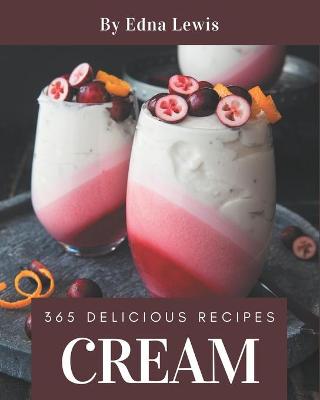Book cover for 365 Delicious Cream Recipes