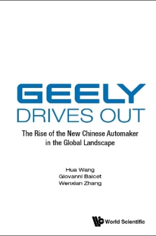 Cover of Geely Drives Out: The Rise Of The New Chinese Automaker In The Global Landscape