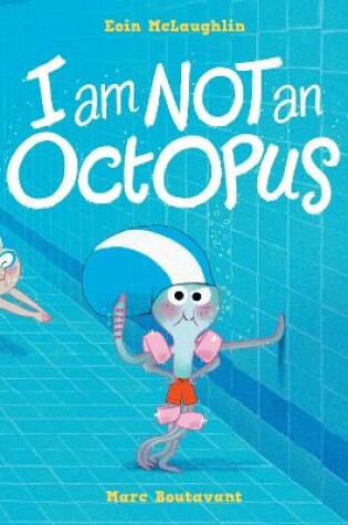 Cover of I Am Not An Octopus